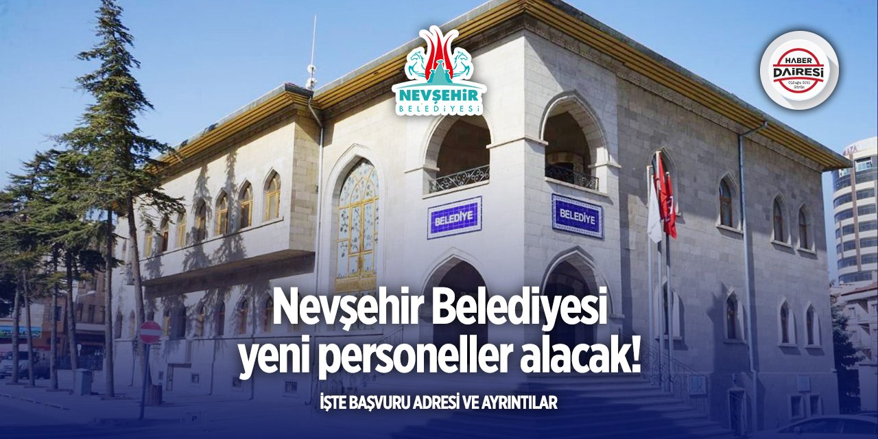 Nevşehir Belediyesi işçi alımı 2025