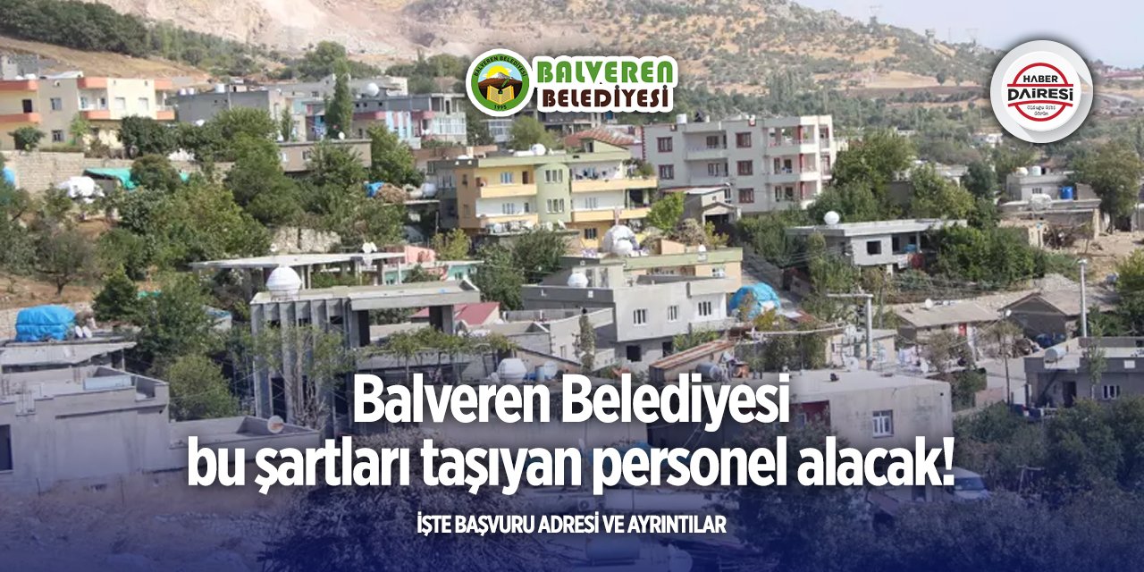 Şırnak Balveren Belediyesi işçi alımı 2025