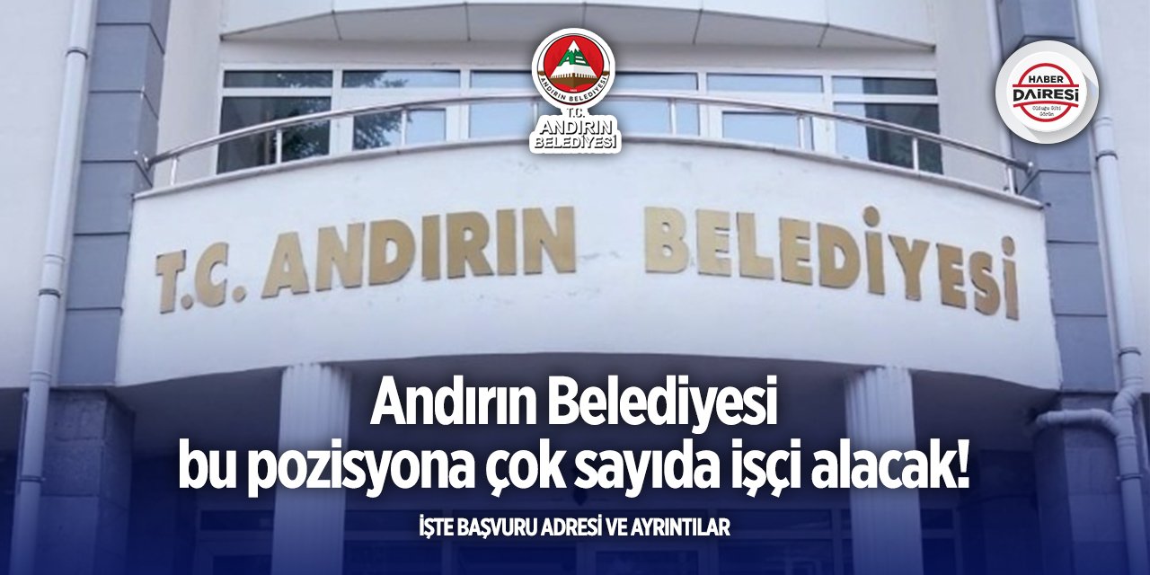 Kahramanmaraş Andırın Belediyesi personel alımı 2025