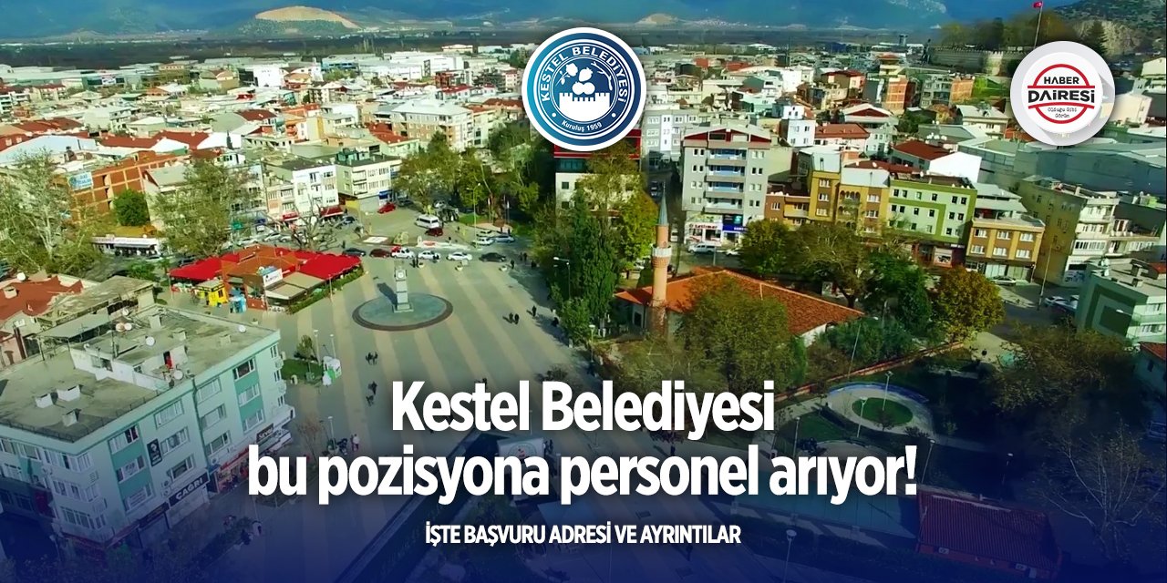 Bursa Kestel Belediyesi iş ilanları 2025