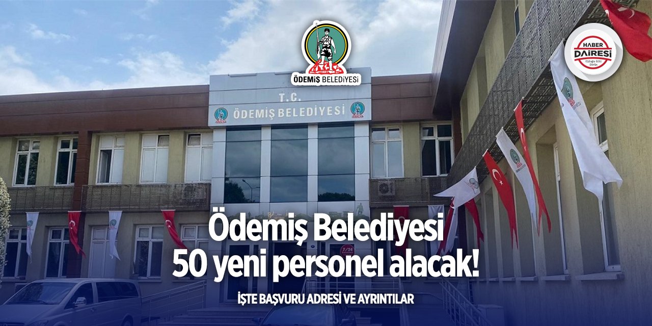 Ödemiş Belediyesi 50 personel alımı 2025