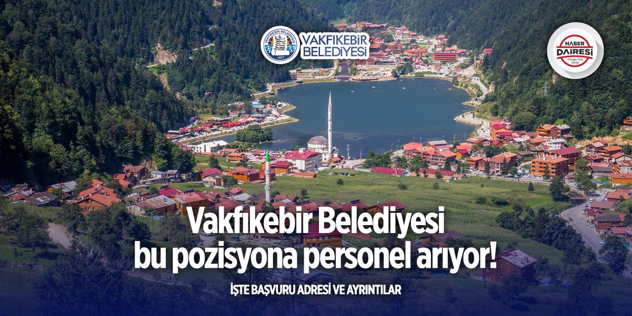 Vakfıkebir Belediyesi personel alımı 2025