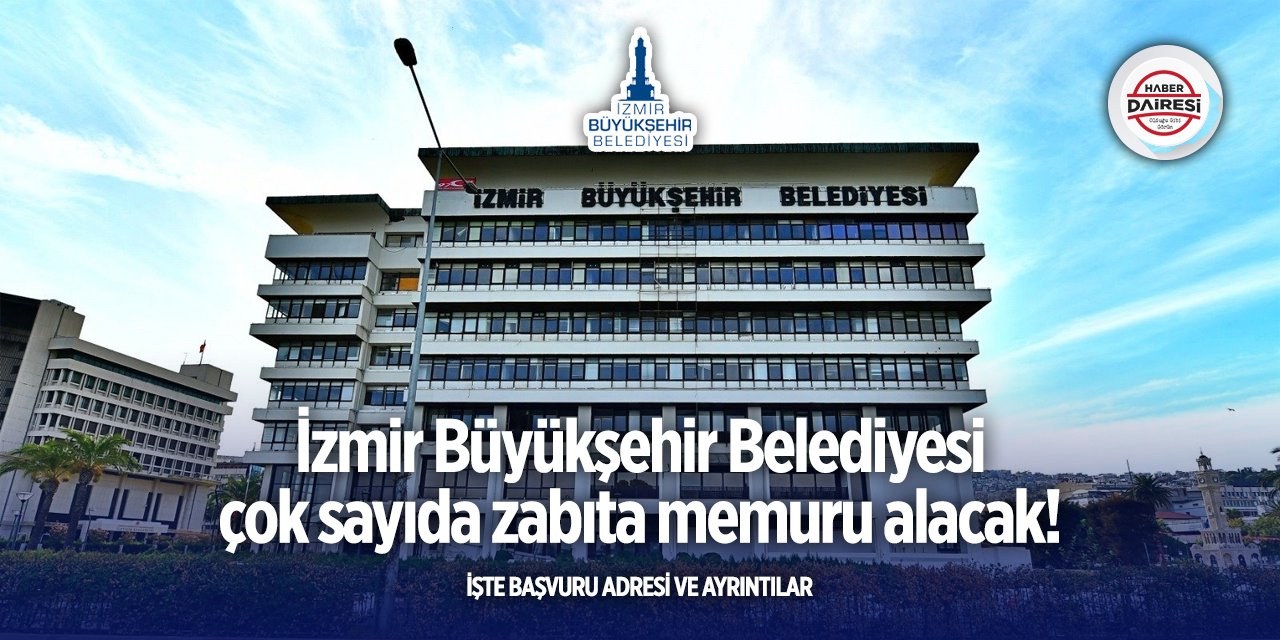 İzmir Büyükşehir Belediyesi zabıta alımı 2025