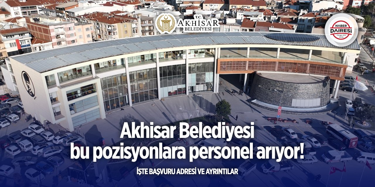 Manisa Akhisar Belediyesi iş ilanları 2025