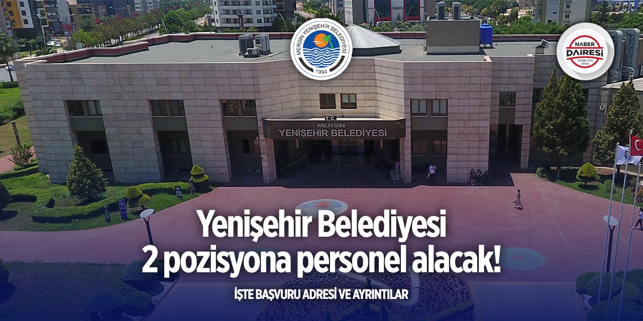 Mersin Yenişehir Belediyesi personel alımı 2025