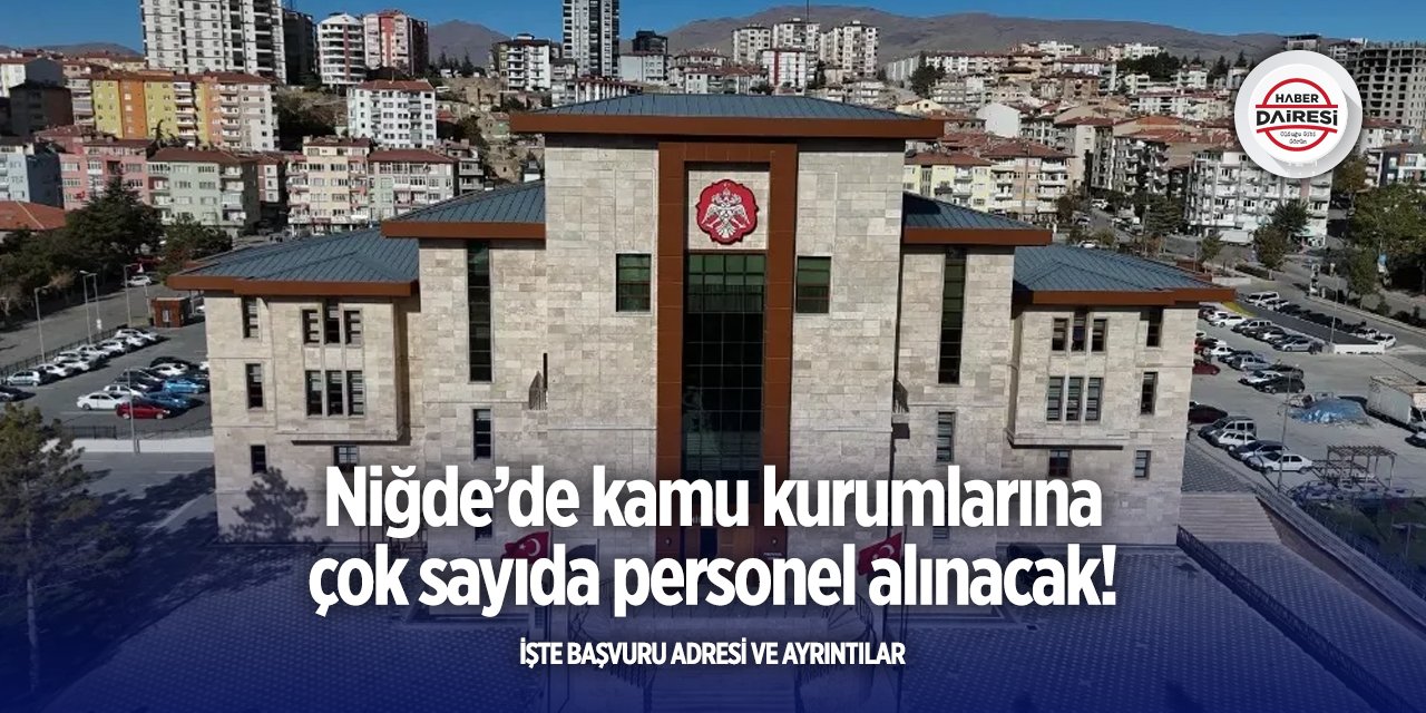 Niğde kamu işçi alımı 2025! 362 kişi alınacak