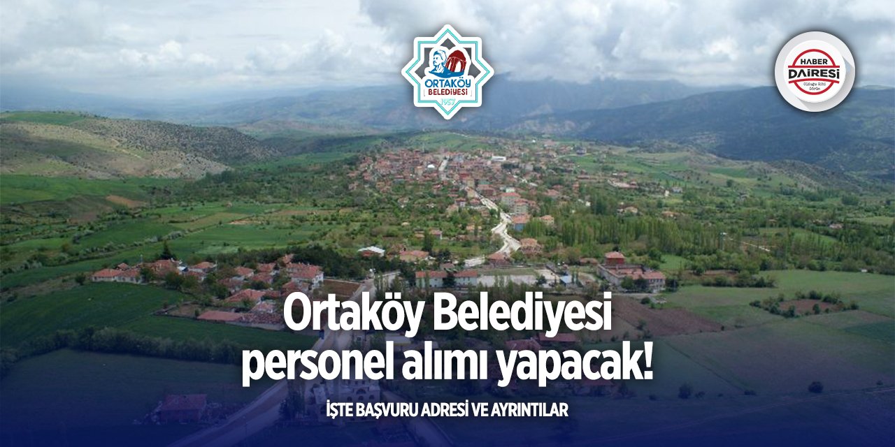 Çorum Ortaköy Belediyesi personel alımı 2025