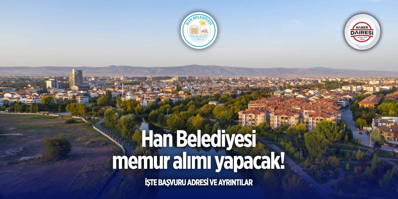 Eskişehir Han Belediyesi memur alımı 2025