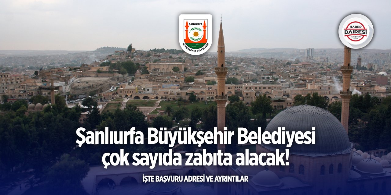 Şanlıurfa Büyükşehir Belediyesi zabıta alımı 2025