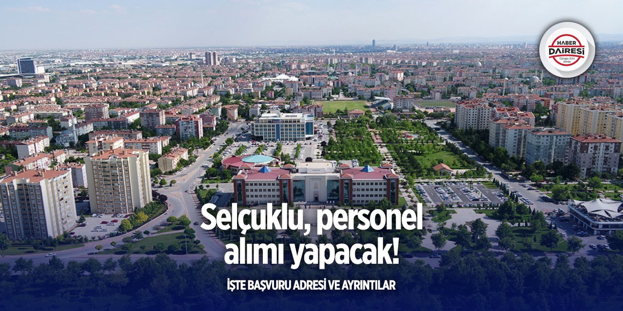 Selçuklu, bu şartları taşıyan personel alacak