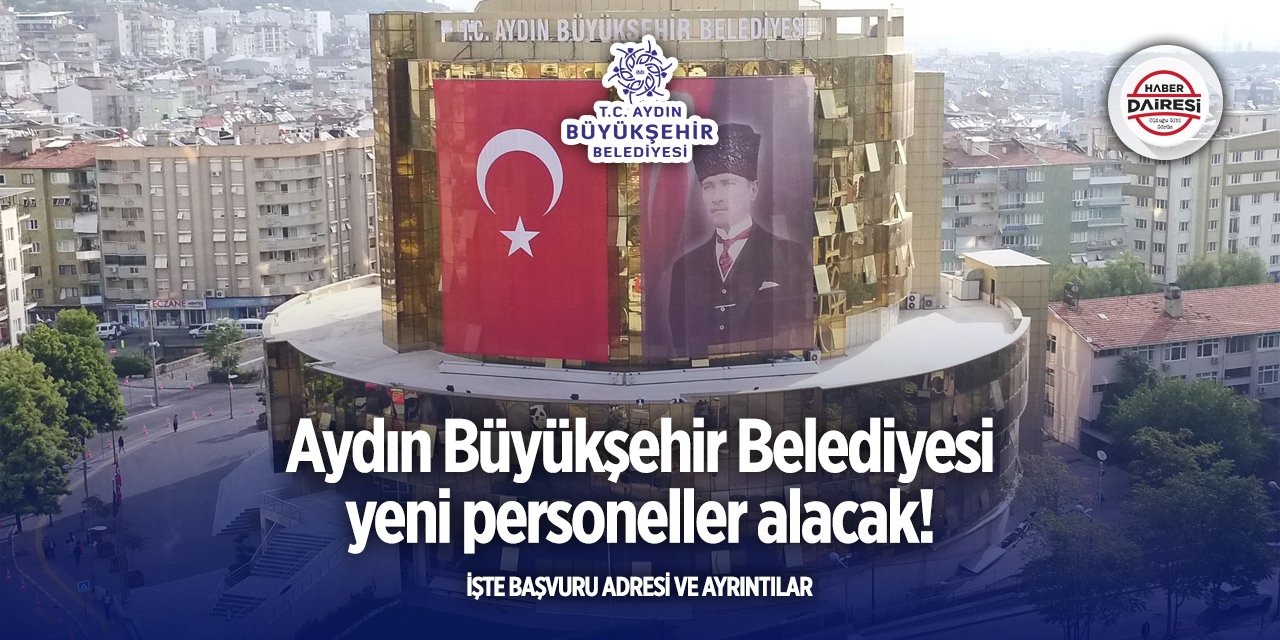 Aydın Büyükşehir Belediyesi personel alımı l İşte şartlar