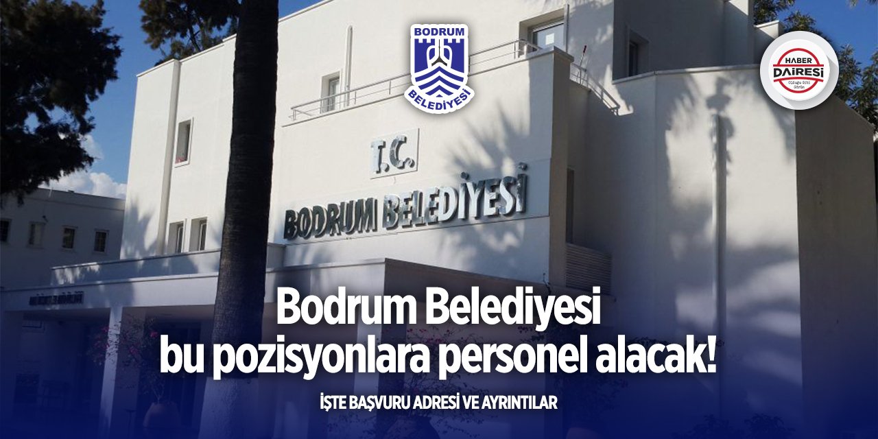 Muğla Bodrum Belediyesi işçi alımı 2025