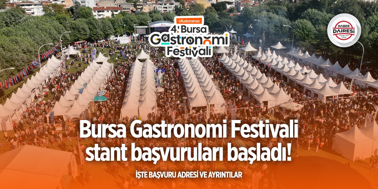 Bursa Gastronomi Festivali stant başvurusu 2025 TIKLA BAŞVUR