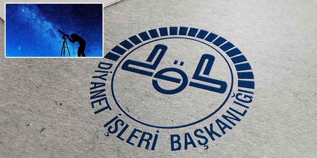 Diyanet İşleri Başkanlığı astronom alacak! İşte şartlar