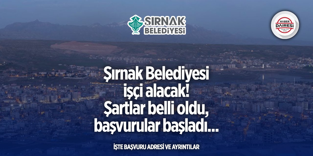 Şırnak Belediyesi personel alımı: Başvurular başladı