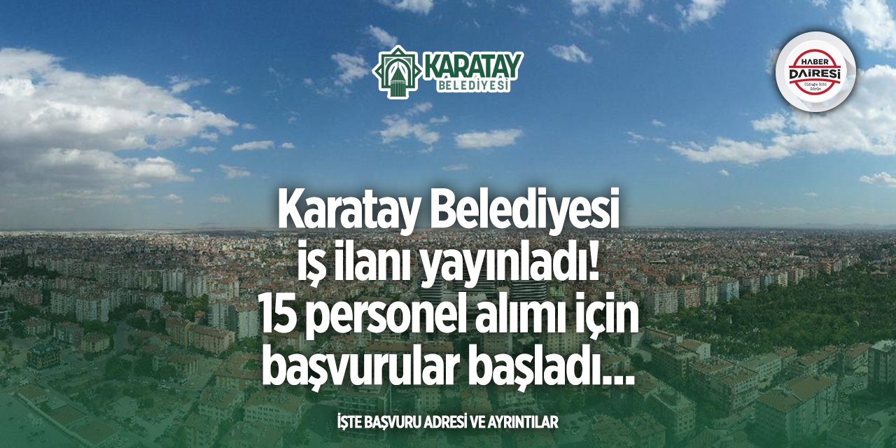 Karatay Belediyesi personel alımı yapacak! Başvurular başladı