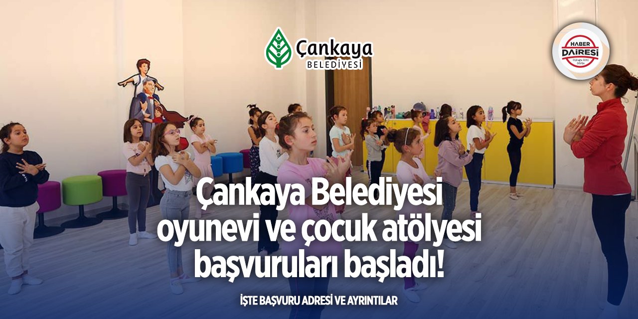 Çankaya Belediyesi oyunevi ve çocuk atölyesi başvuruları başladı