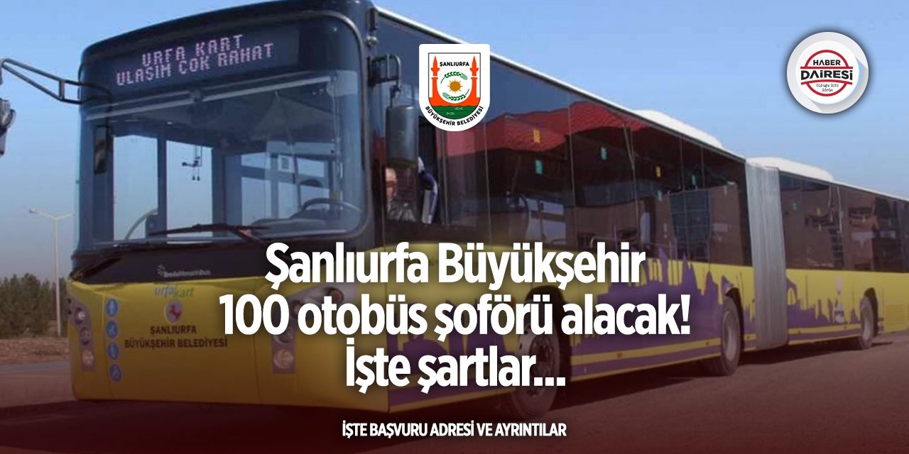 Şanlıurfa Büyükşehir Belediyesi 100 personel alacak! İşte şartlar