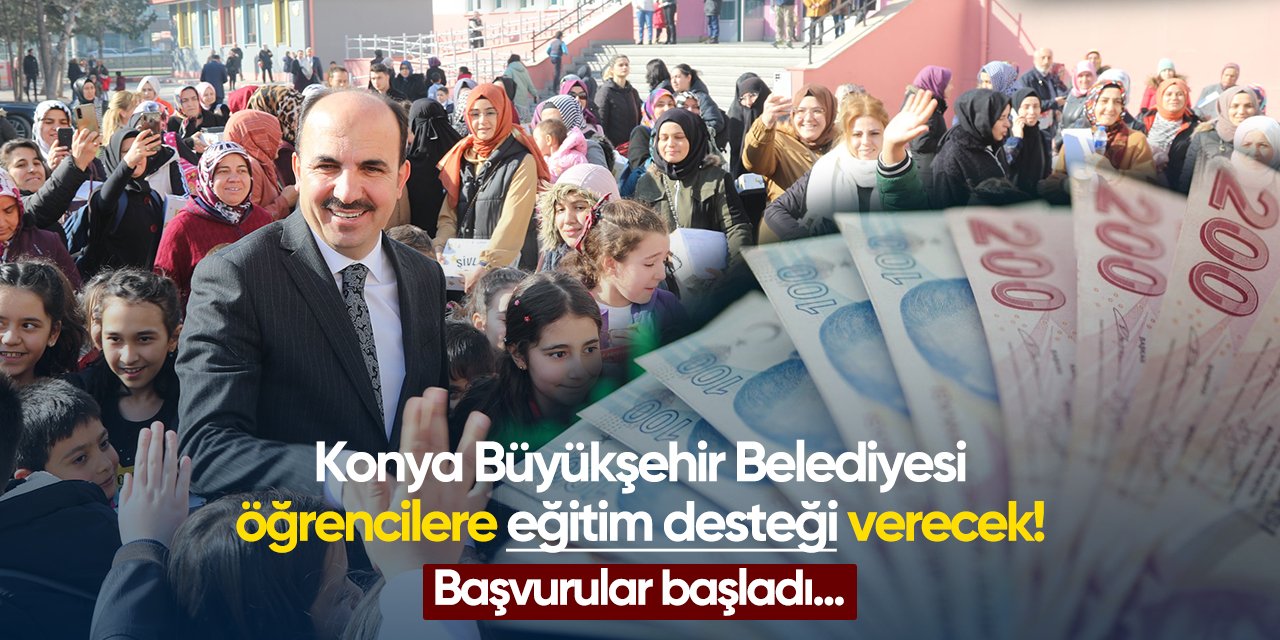 Konya Büyükşehir Belediyesi eğitim desteği başvurusu 2025