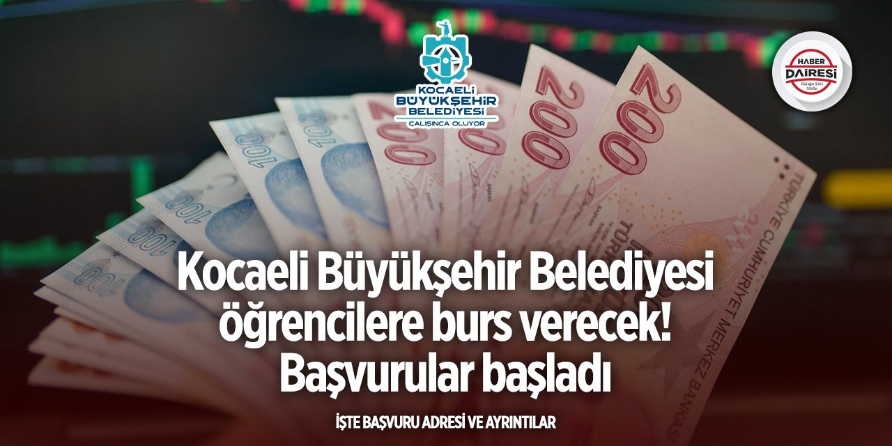 Kocaeli Büyükşehir Belediyesi burs başvurusu 2025