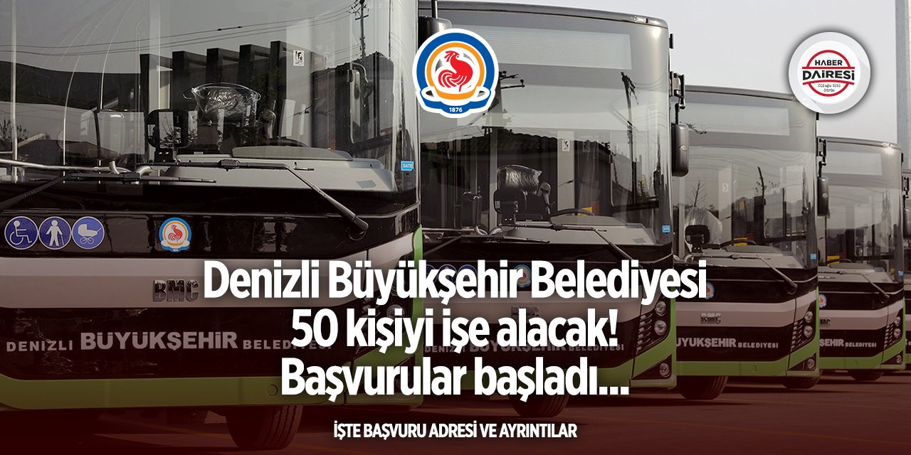 Denizli Büyükşehir Belediyesi 2025 personel alımı! 50 kişi alacak