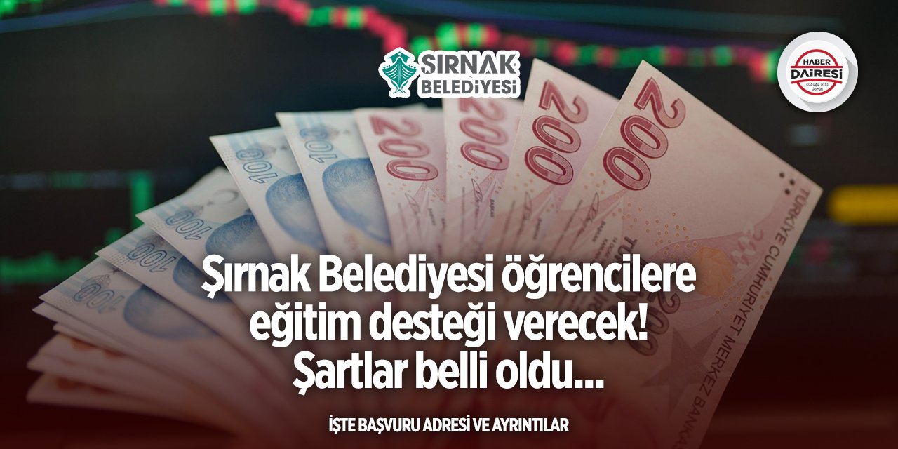 Şırnak Belediyesi burs başvurusu 2025