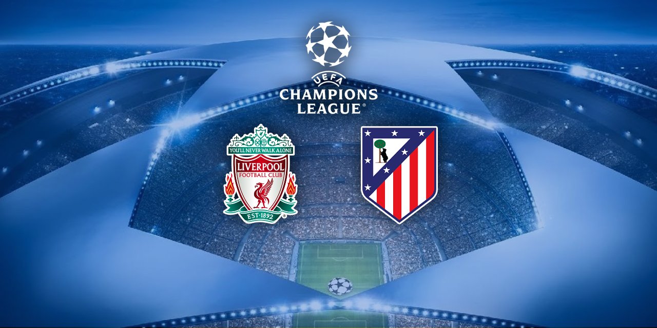 Liverpool - Atletico Madrid maçı ne zaman? Saat kaçta ve nerede yayınlanacak? Liverpool ve Atletico Madrid’nin muhtemel 11’leri