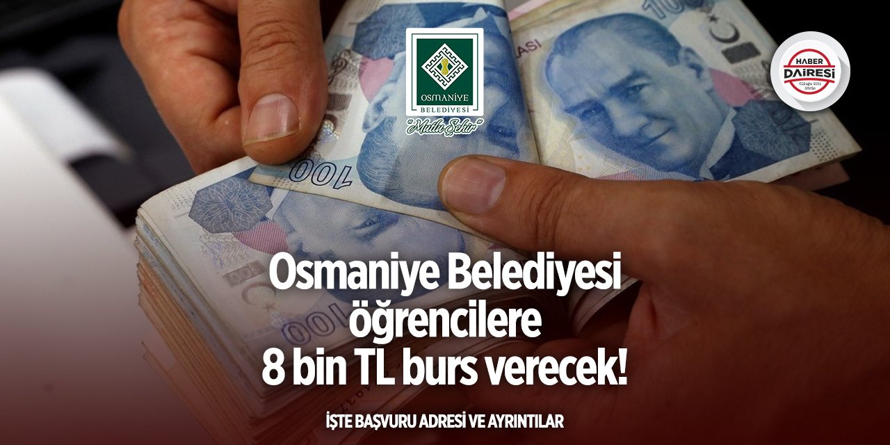 Osmaniye Belediyesi burs başvurusu 2025 TIKLA BAŞVUR