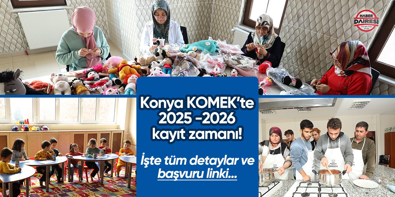 Konya KOMEK’te 2025 - 2026 kayıt zamanı I TIKLA, BAŞVUR