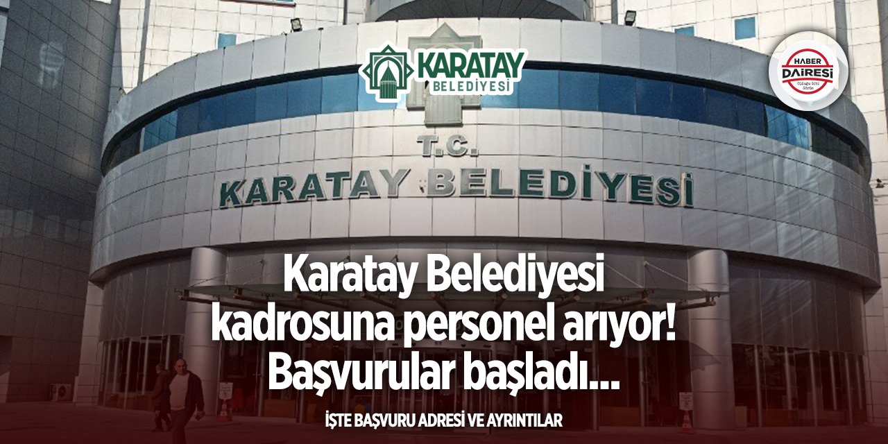 Karatay Belediyesi 2025 personel alımı başladı! İşte şartlar