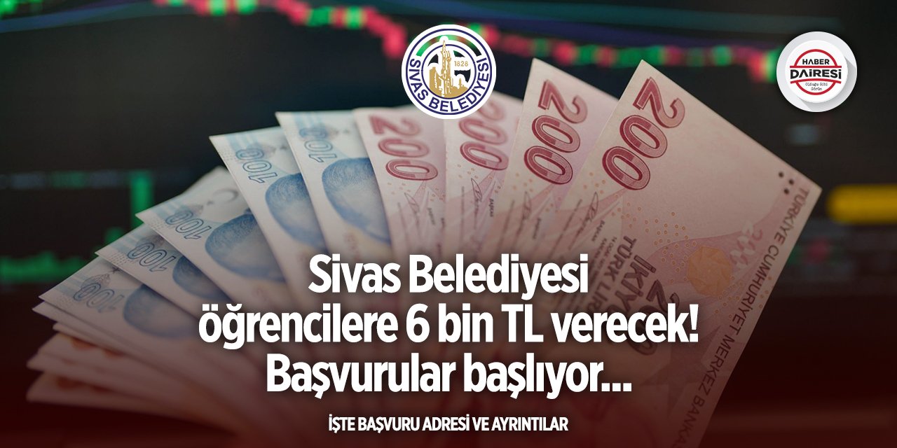 Sivas Belediyesi burs başvurusu 2025 TIKLA BAŞVUR