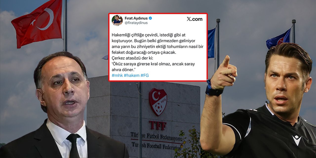 Eski hakem Fırat Aydınus MHK başkanını eleştirmişti, cezası belli oldu