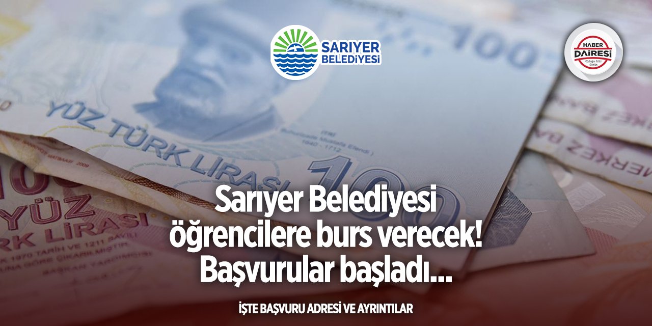Sarıyer Belediyesi burs başvurusu 2025 TIKLA BAŞVUR