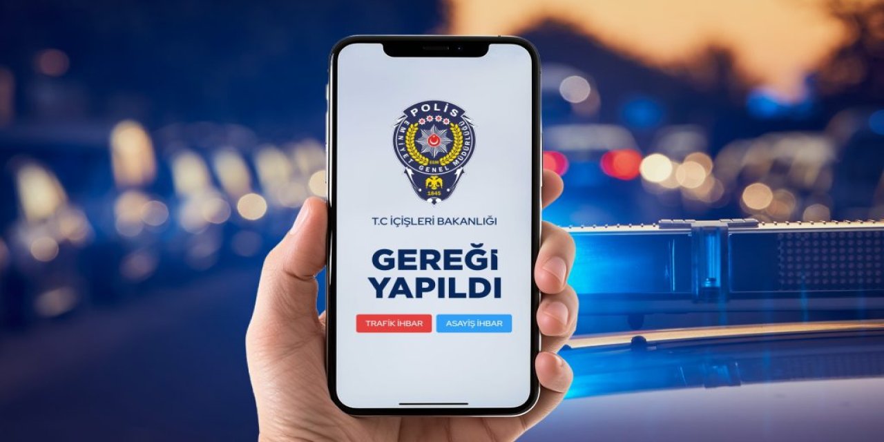 Vatandaş tek tuşla ihbar edecek: “Gereği Yapıldı” uygulaması geliyor