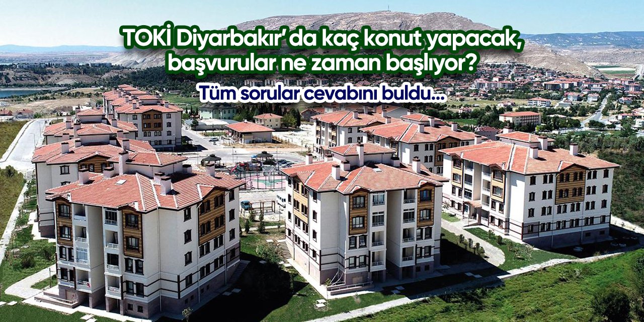 Diyarbakır TOKİ başvurusu 2025 | 12 bin yeni konut yapılacak
