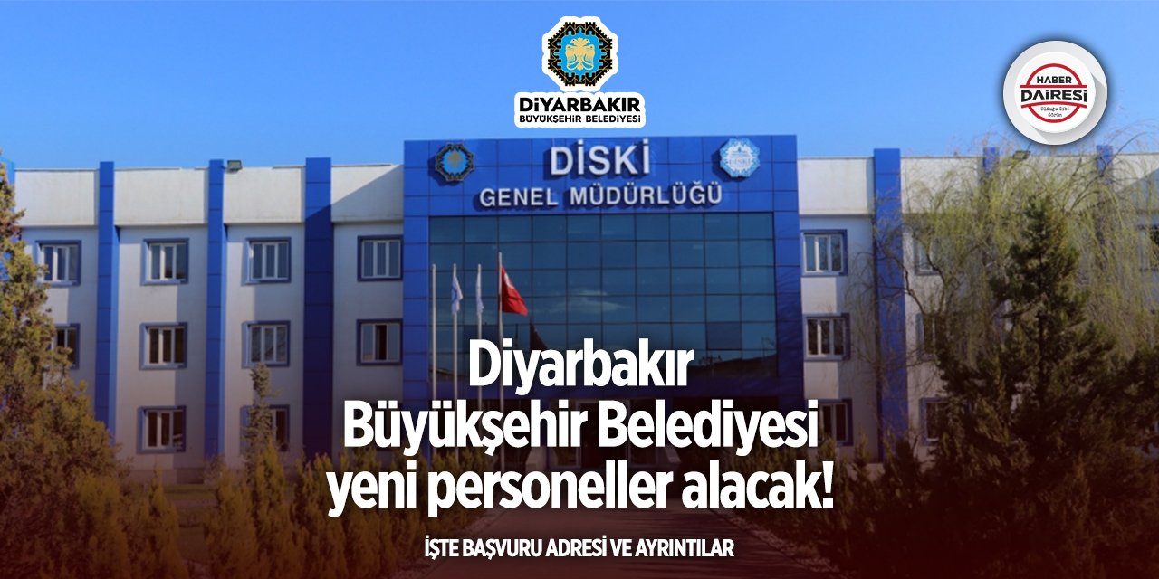 Diyarbakır Büyükşehir Belediyesi iş başvurusu 2025