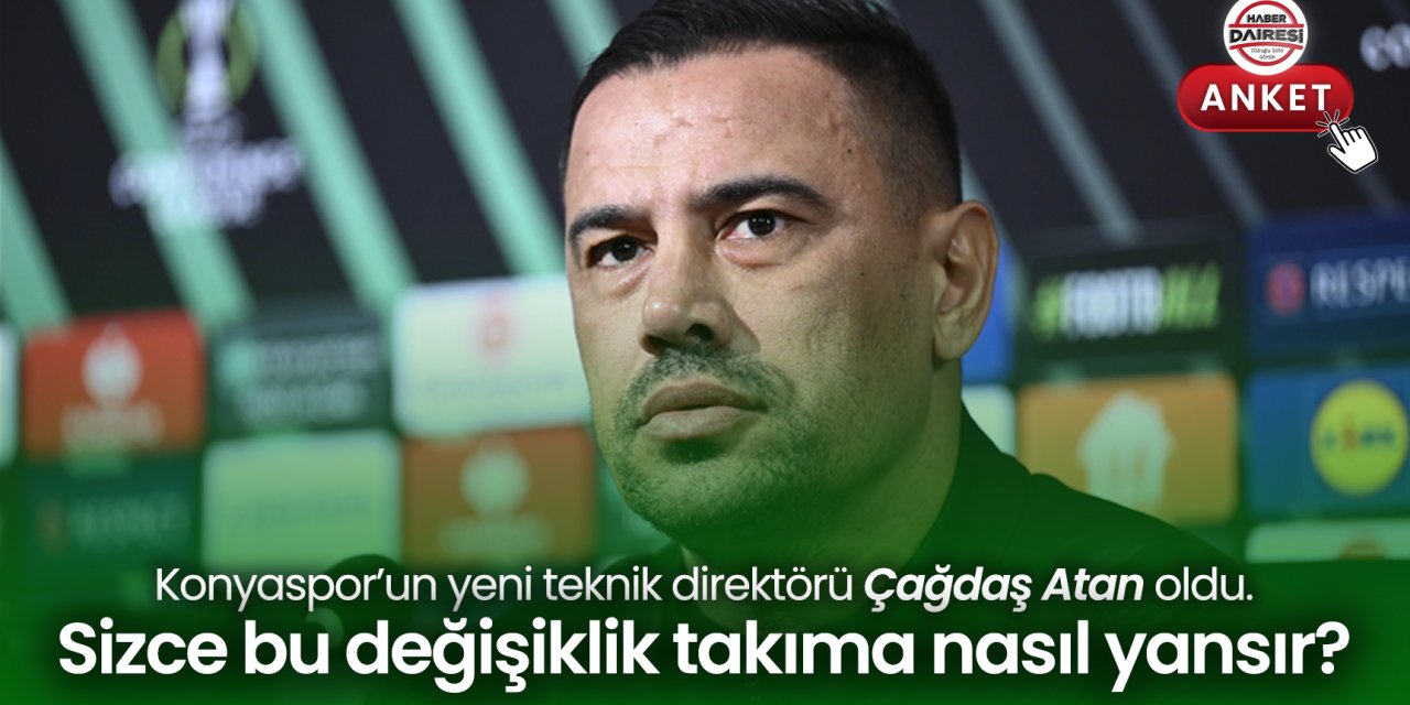 Konyaspor Çağdaş Atan anketi I TIKLA, GÖRÜŞÜNÜ PAYLAŞ
