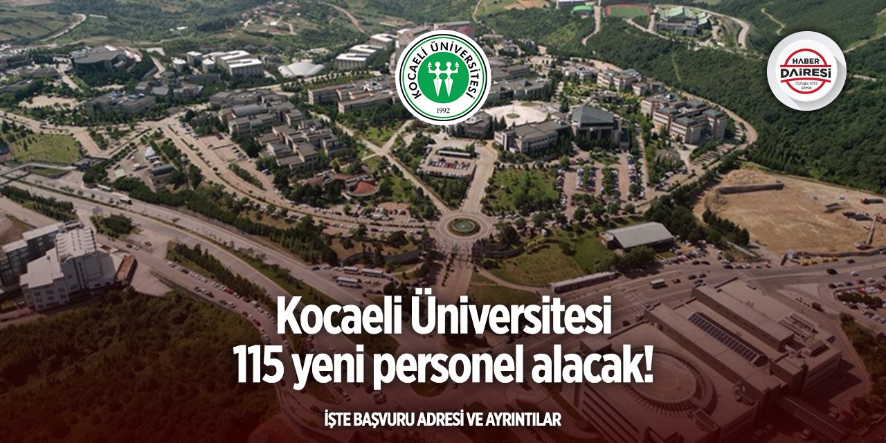 Kocaeli Üniversitesi 115 personel alımı 2025