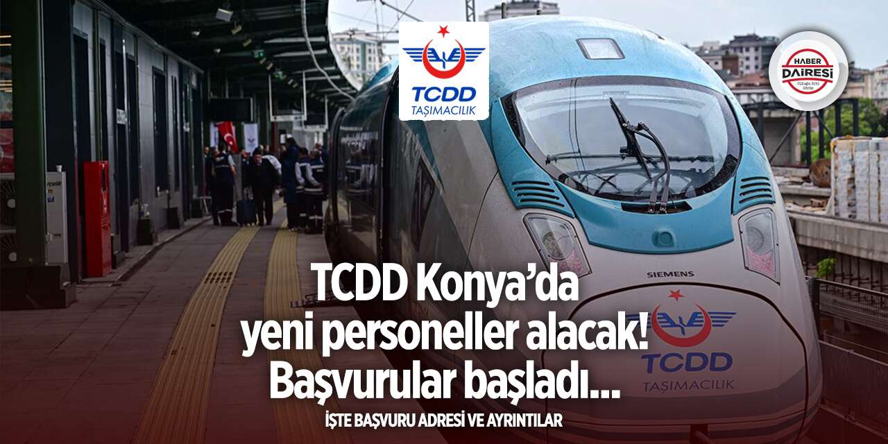 TCDD Konya’da yeni personeller alacak! Başvurular başladı