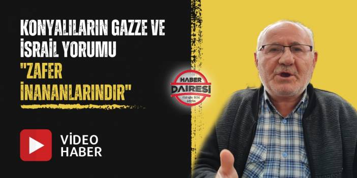 Konyalılar'dan Gazze'ye destek, İsrail'e tepki