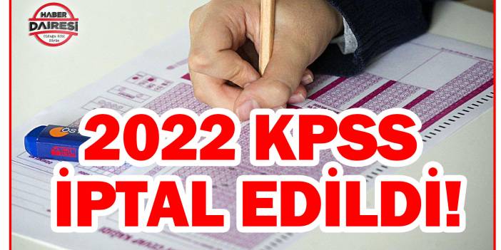 2022 KPSS iptal edildi