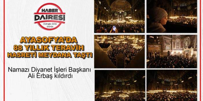Ayasofya-i Kebir Camii'nde 88 yıl sonra ilk kez teravih namazı kılındı