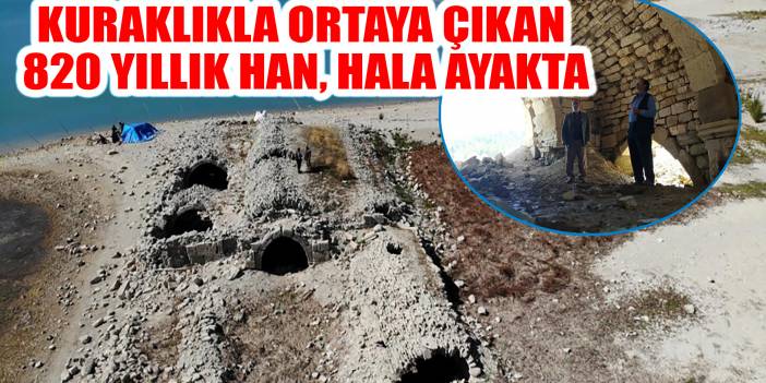 Konya’da kuraklıkla ortaya çıkan 820 yıllık han, hala dimdik ayakta