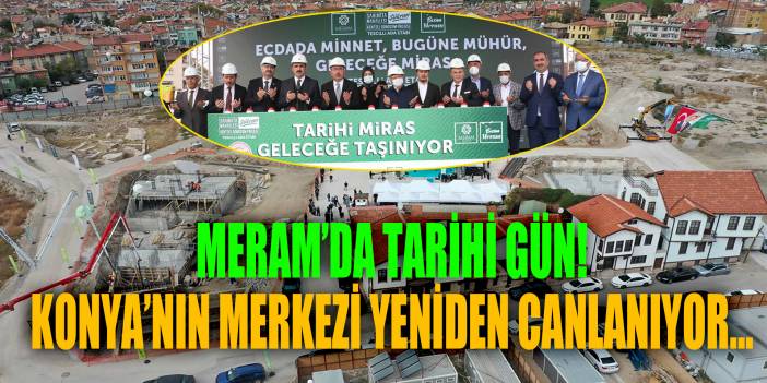 Konya'nın merkezi yeniden canlanıyor! Tarihi gün...