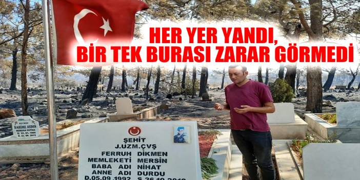 Her yer yandı, bir tek şehit kabri ve Türk bayrağı zarar görmedi