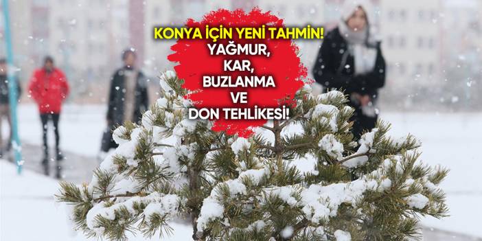 Konya’ya lapa lapa kar yağacak tarih verildi