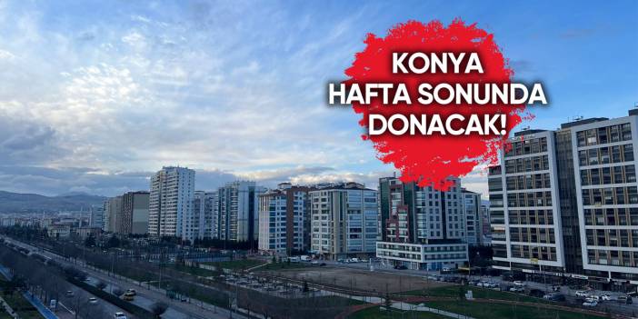 Konya’da hafta sonu soğuk ve yağışlı geçecek