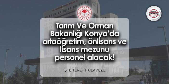 Bakanlık binlerce personel alacak! Listede Konya da var