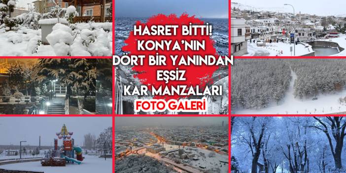 Konya’nın dört bir yanından kar manzaraları
