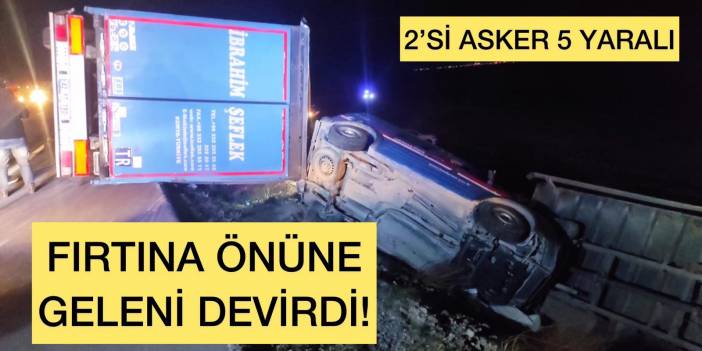 Konya yolunda aşırı rüzgar; TIR, kamyon, otomobil ve jandarma aracını devirdi: 2’si asker 5 yaralı